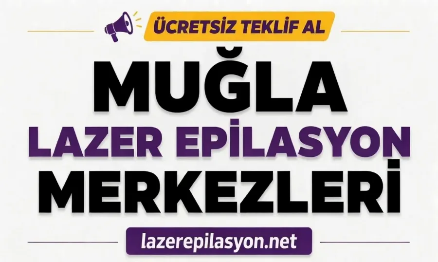 Muğla Lazer Epilasyon